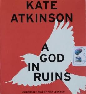 A God in Ruins written by Kate Atkinson performed by Alex Jennings on CD (Unabridged)